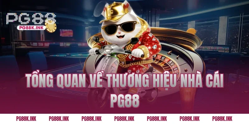 Tổng quan về thương hiệu nhà cái PG88